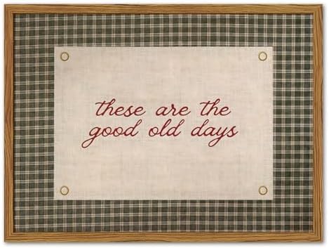 Framed These Are The Good Old Days Wall Art, Vintage Family Inspirational Quote by Unknown